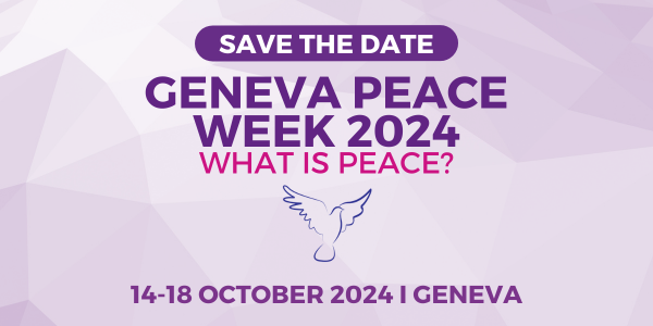 Mark your calendars for Geneva Peace Week 2024