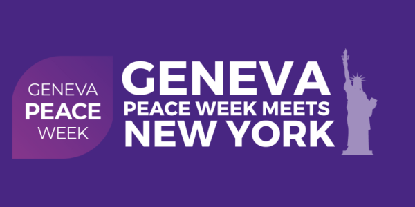Geneva Peace Week Meets New York: Building Trust, Building Peace