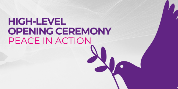Rejoignez-nous pour la cérémonie d'ouverture de haut niveau : La paix en action